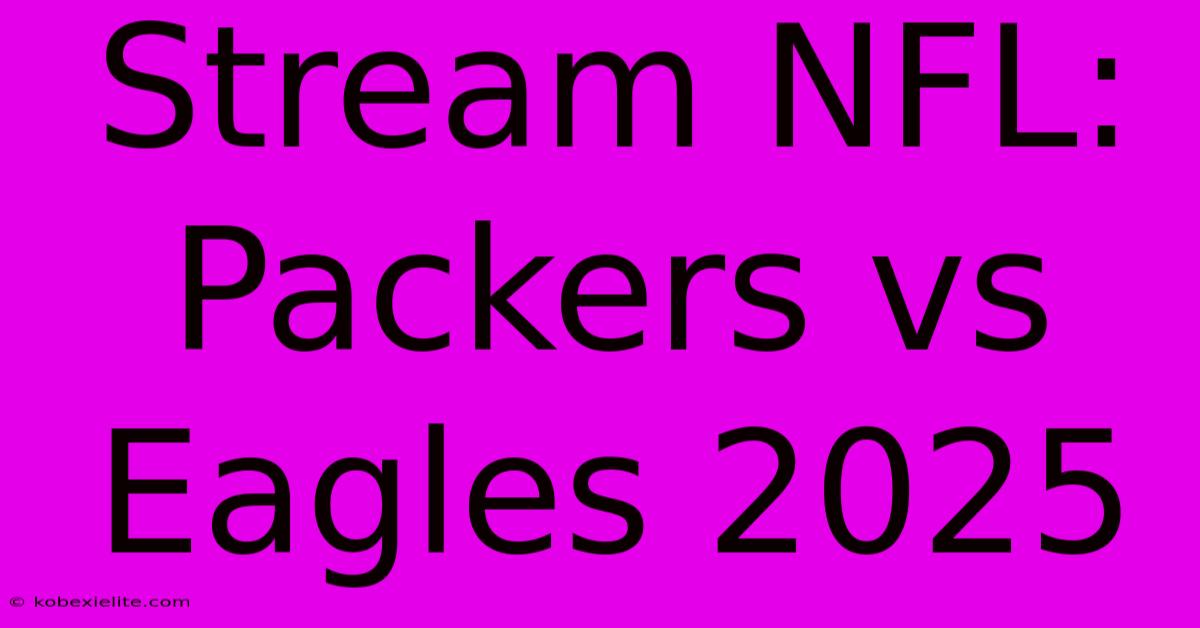 Stream NFL: Packers Vs Eagles 2025