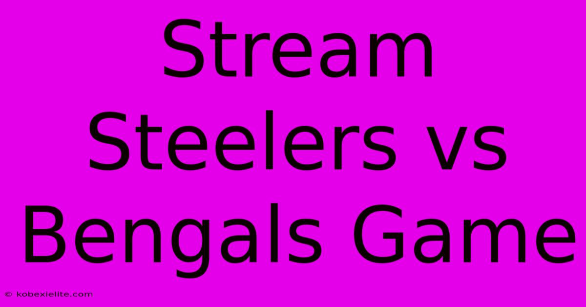 Stream Steelers Vs Bengals Game