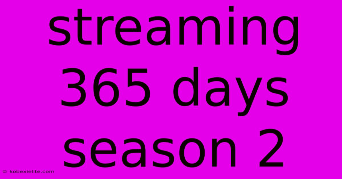 Streaming 365 Days Season 2