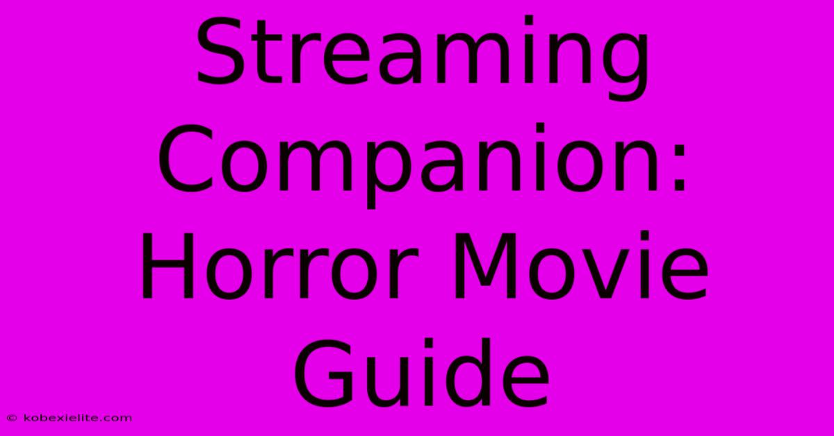 Streaming Companion: Horror Movie Guide