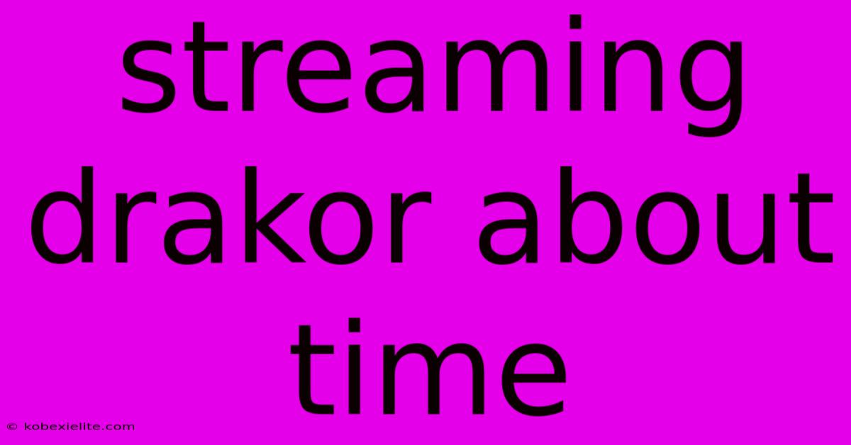 Streaming Drakor About Time