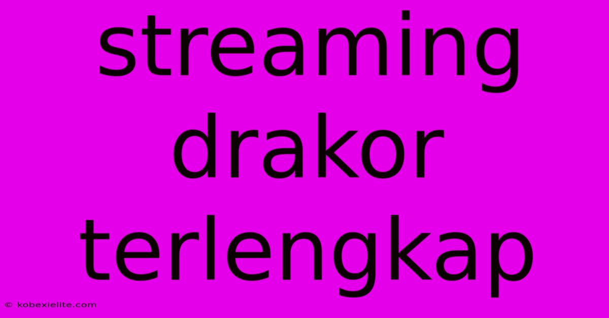 Streaming Drakor Terlengkap