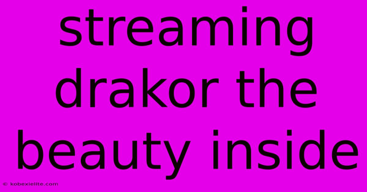 Streaming Drakor The Beauty Inside