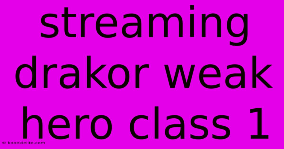 Streaming Drakor Weak Hero Class 1