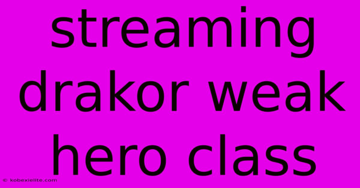 Streaming Drakor Weak Hero Class