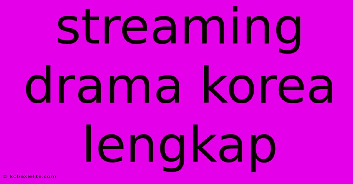 Streaming Drama Korea Lengkap