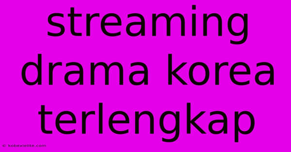 Streaming Drama Korea Terlengkap