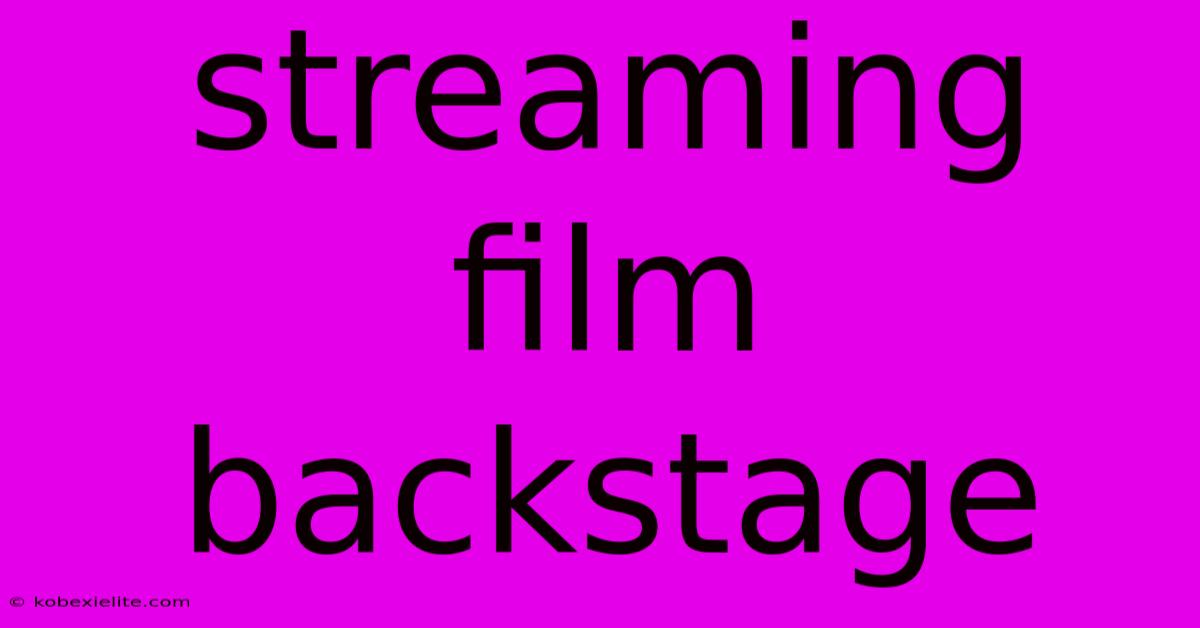 Streaming Film Backstage