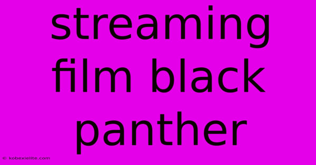 Streaming Film Black Panther