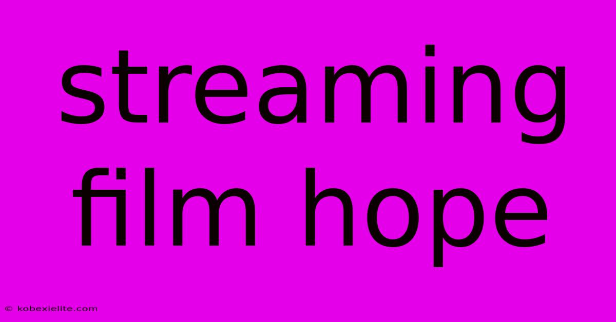 Streaming Film Hope