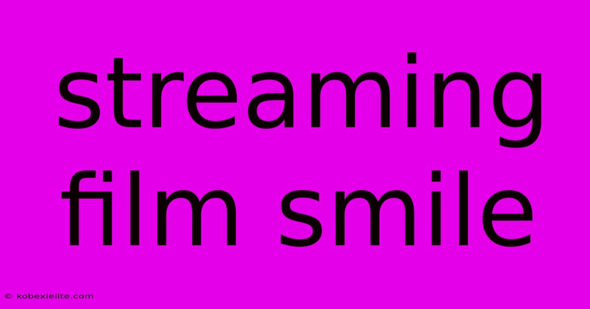 Streaming Film Smile