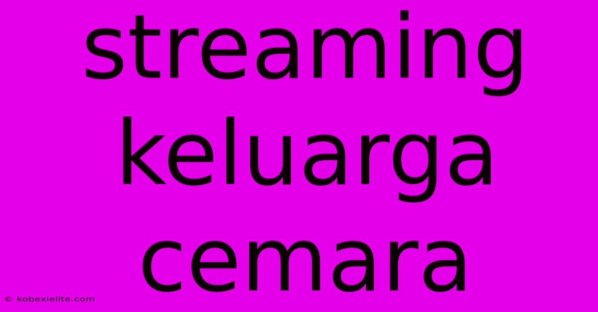 Streaming Keluarga Cemara