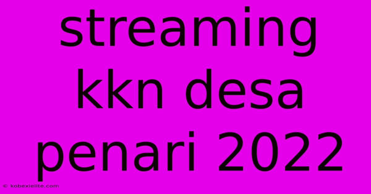 Streaming Kkn Desa Penari 2022