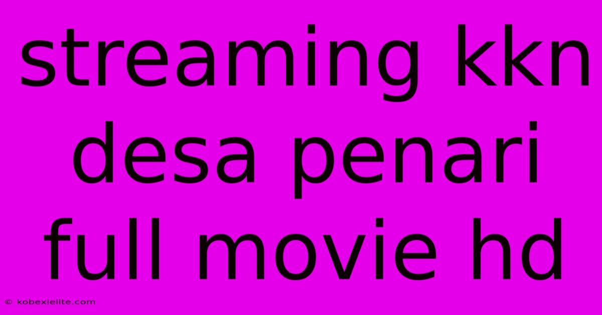 Streaming Kkn Desa Penari Full Movie Hd