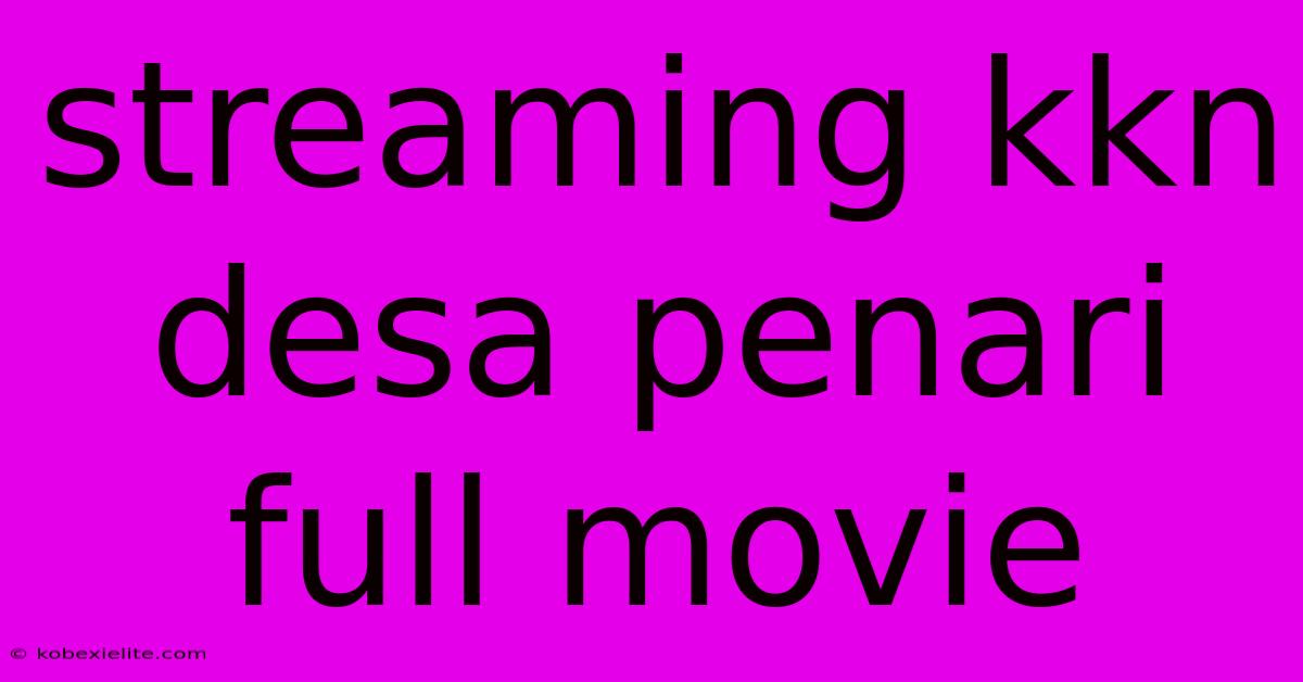 Streaming Kkn Desa Penari Full Movie