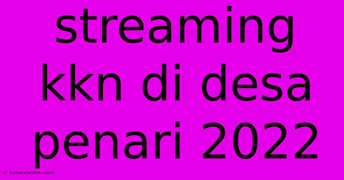 Streaming Kkn Di Desa Penari 2022