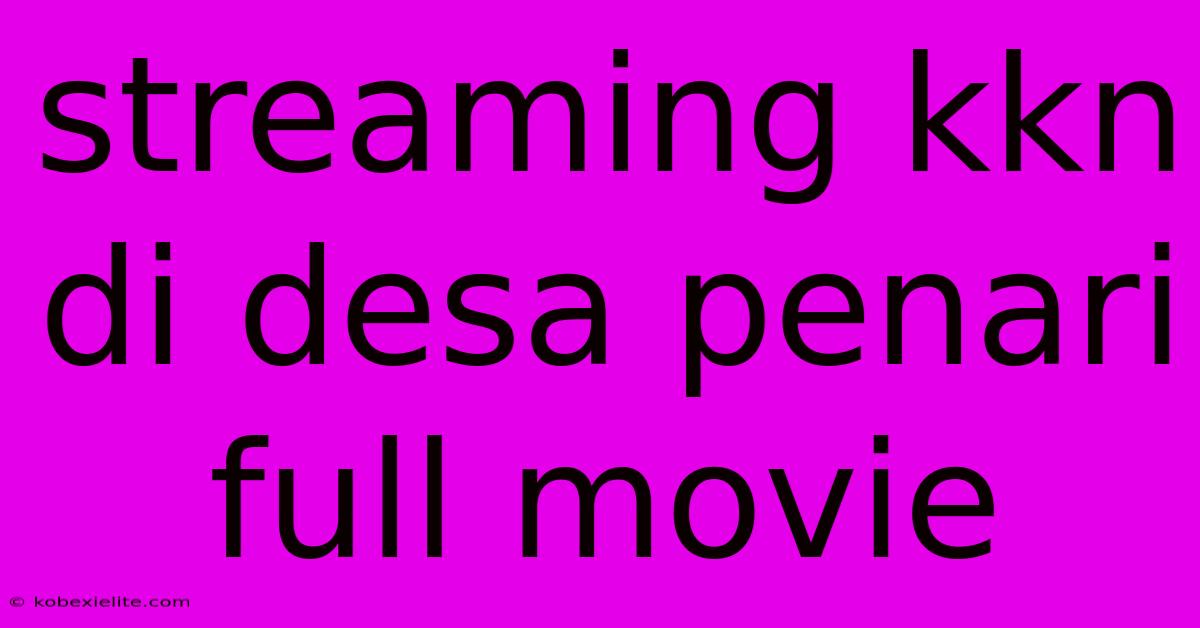 Streaming Kkn Di Desa Penari Full Movie