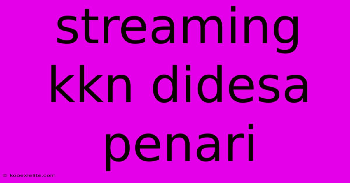 Streaming Kkn Didesa Penari