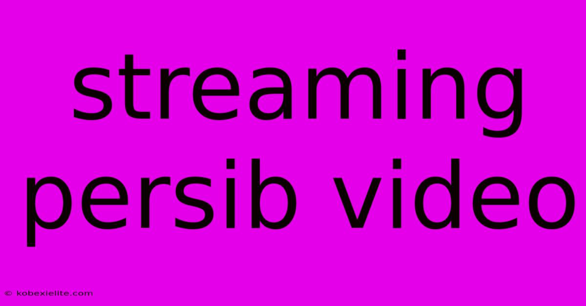 Streaming Persib Video