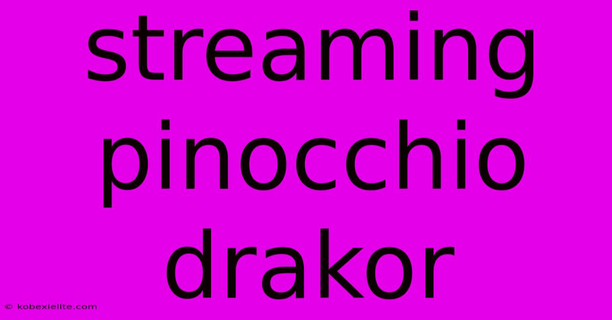 Streaming Pinocchio Drakor