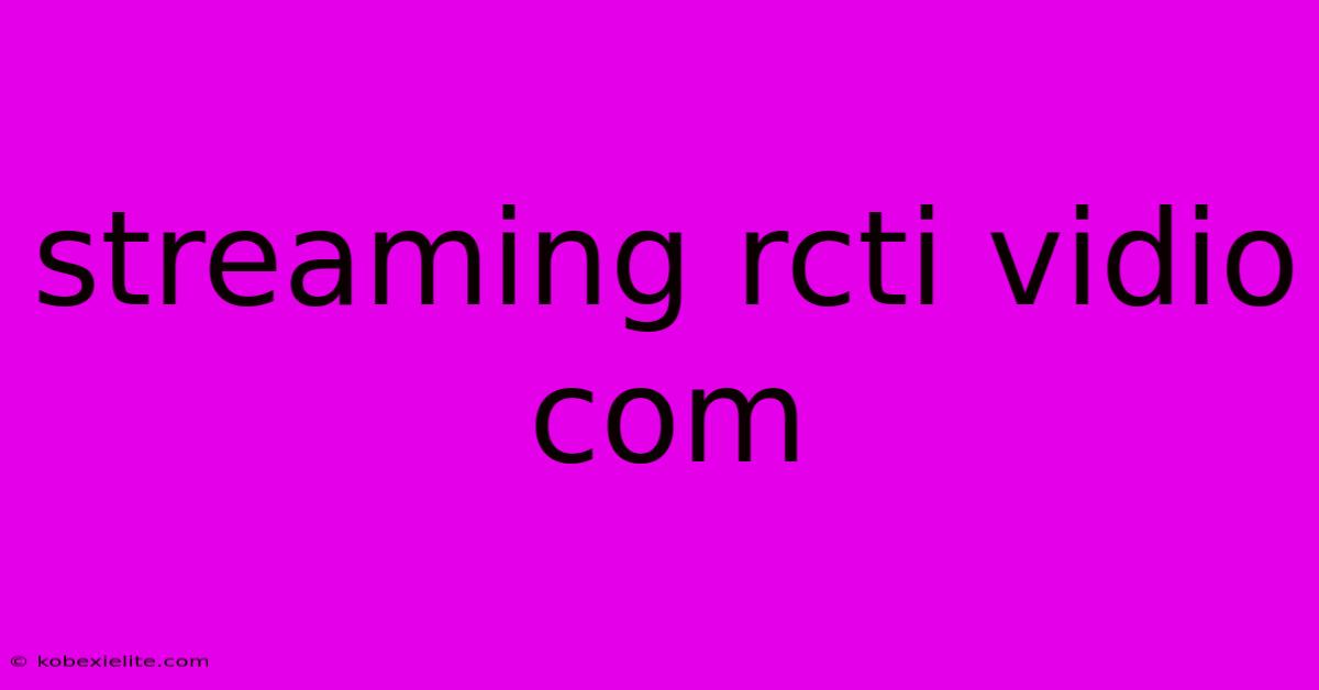 Streaming Rcti Vidio Com