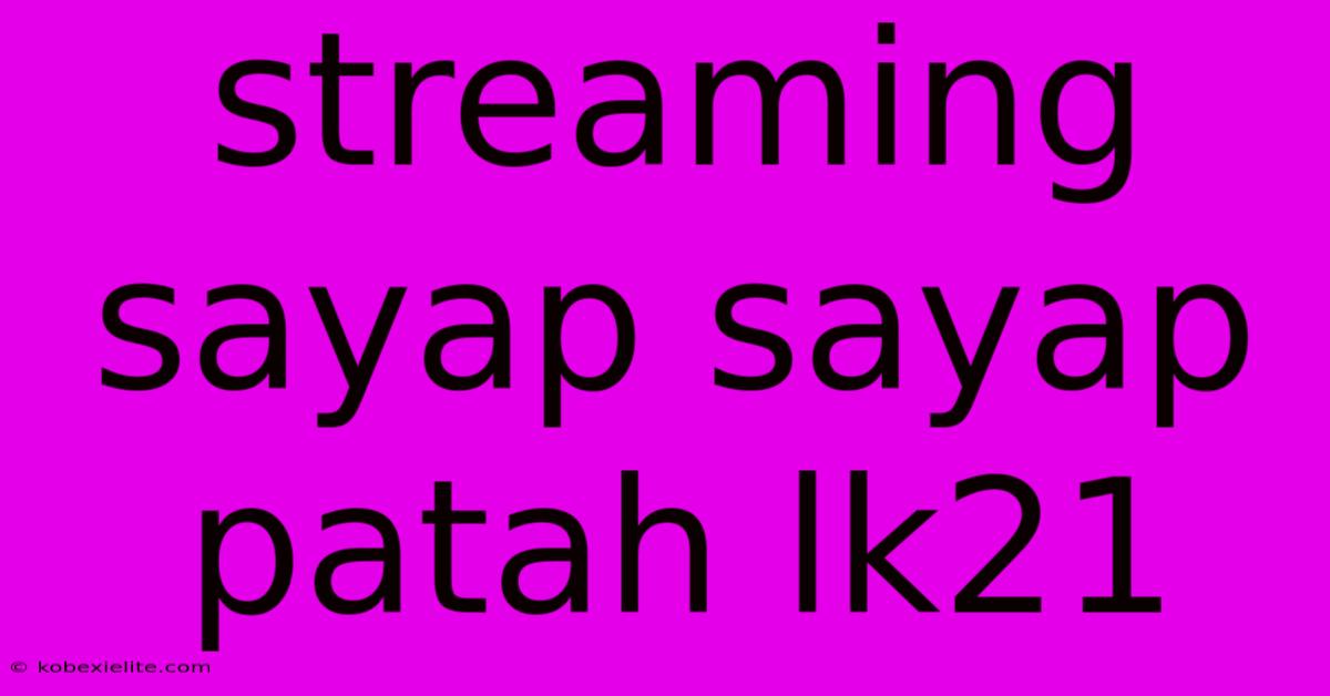 Streaming Sayap Sayap Patah Lk21