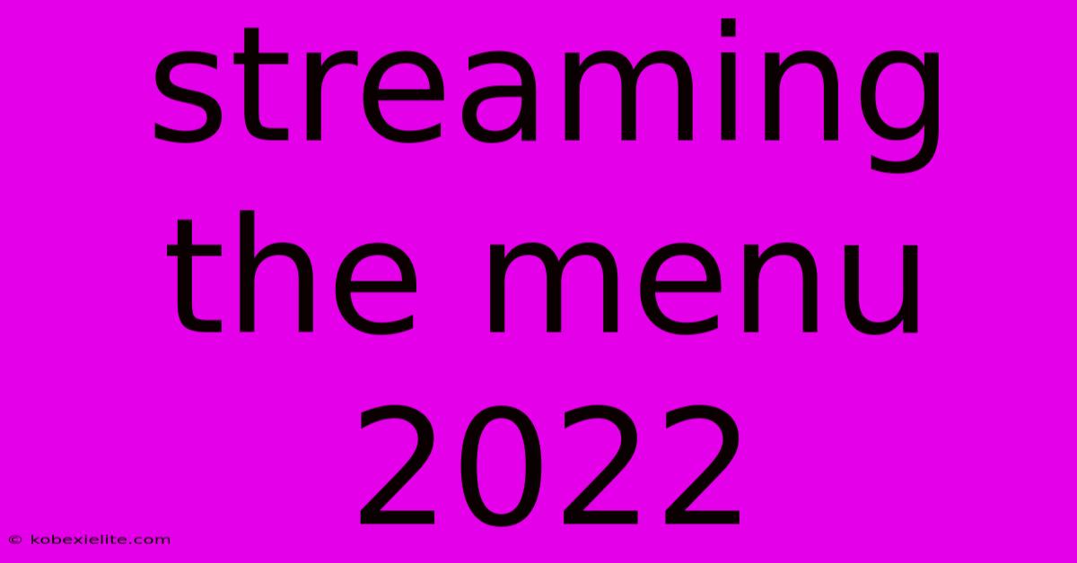 Streaming The Menu 2022