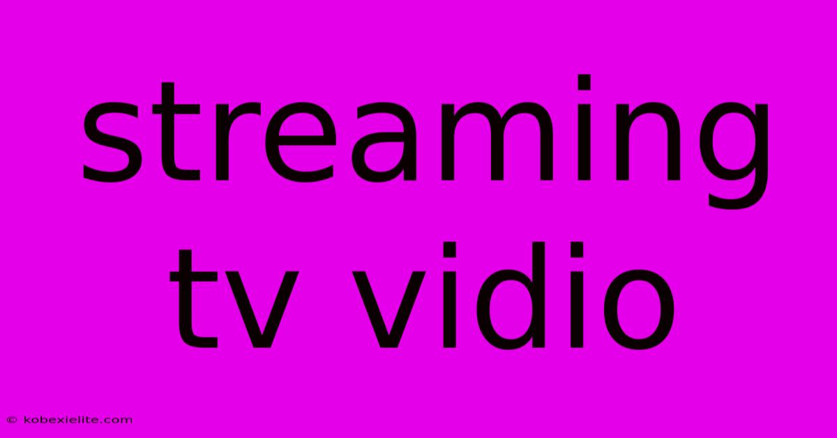 Streaming Tv Vidio