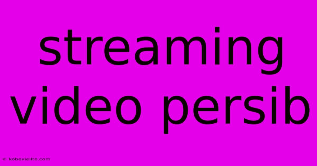 Streaming Video Persib