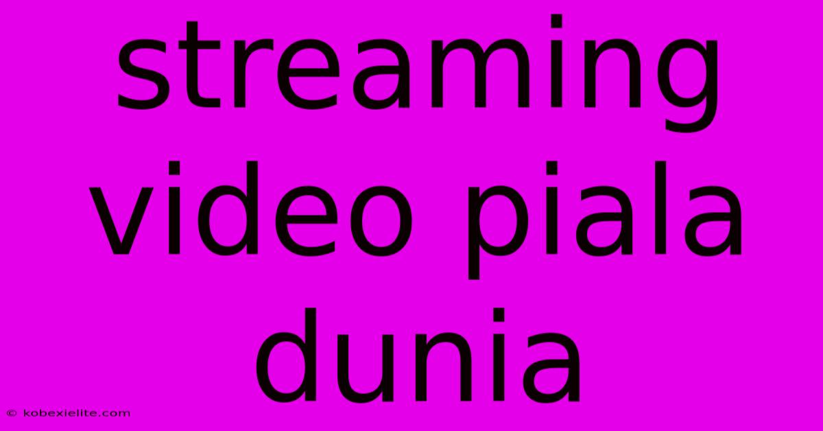 Streaming Video Piala Dunia