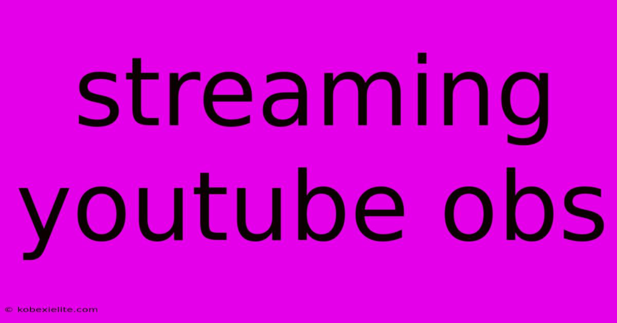 Streaming Youtube Obs