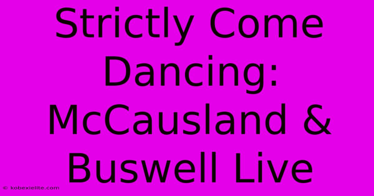 Strictly Come Dancing: McCausland & Buswell Live Strictly Come Dancing: McCausland & Buswell Live