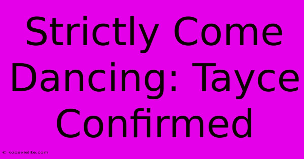 Strictly Come Dancing: Tayce Confirmed