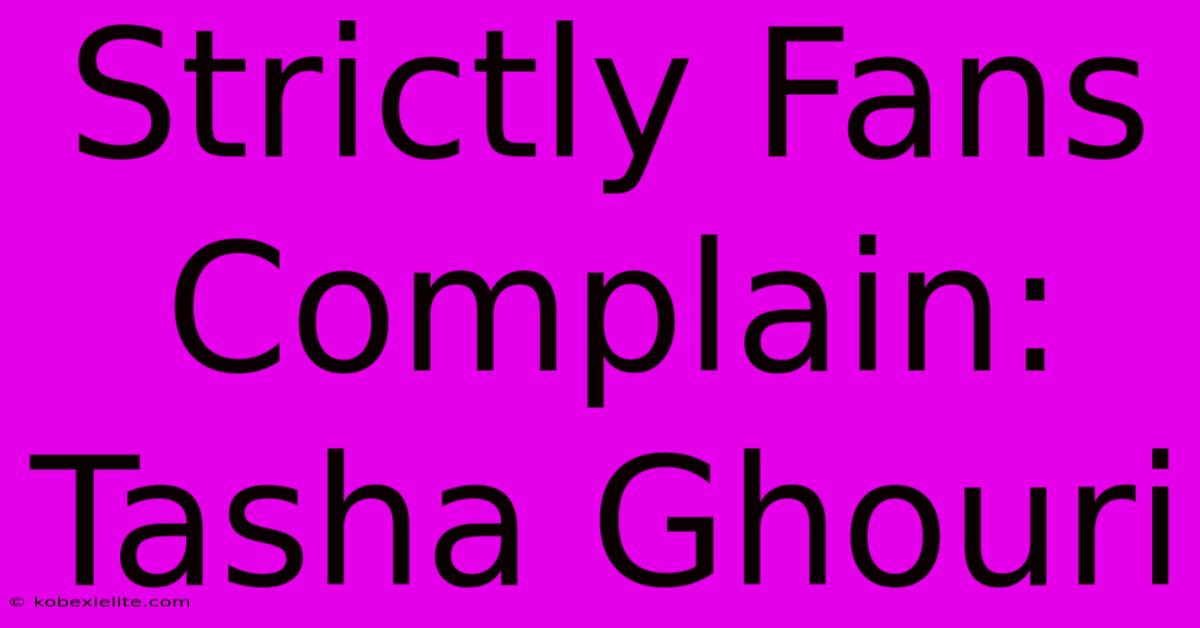 Strictly Fans Complain: Tasha Ghouri Strictly Fans Complain: Tasha Ghouri