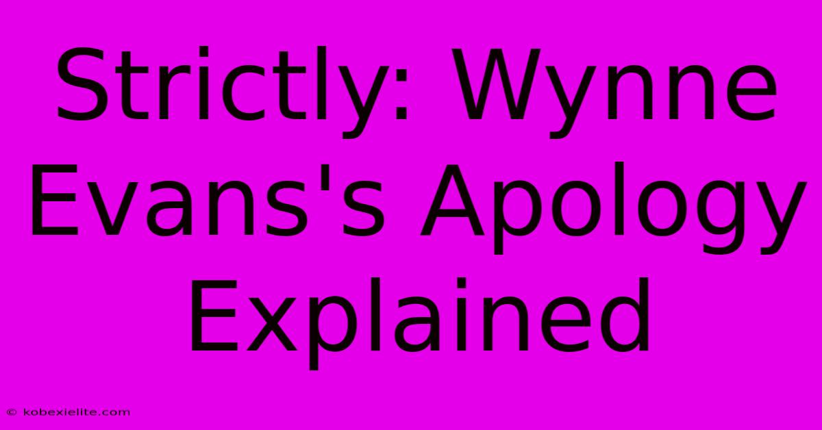 Strictly: Wynne Evans's Apology Explained