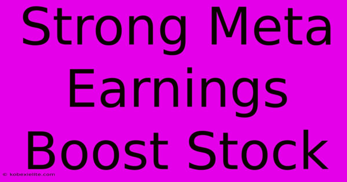 Strong Meta Earnings Boost Stock