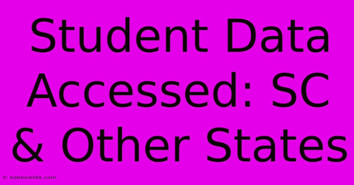 Student Data Accessed: SC & Other States