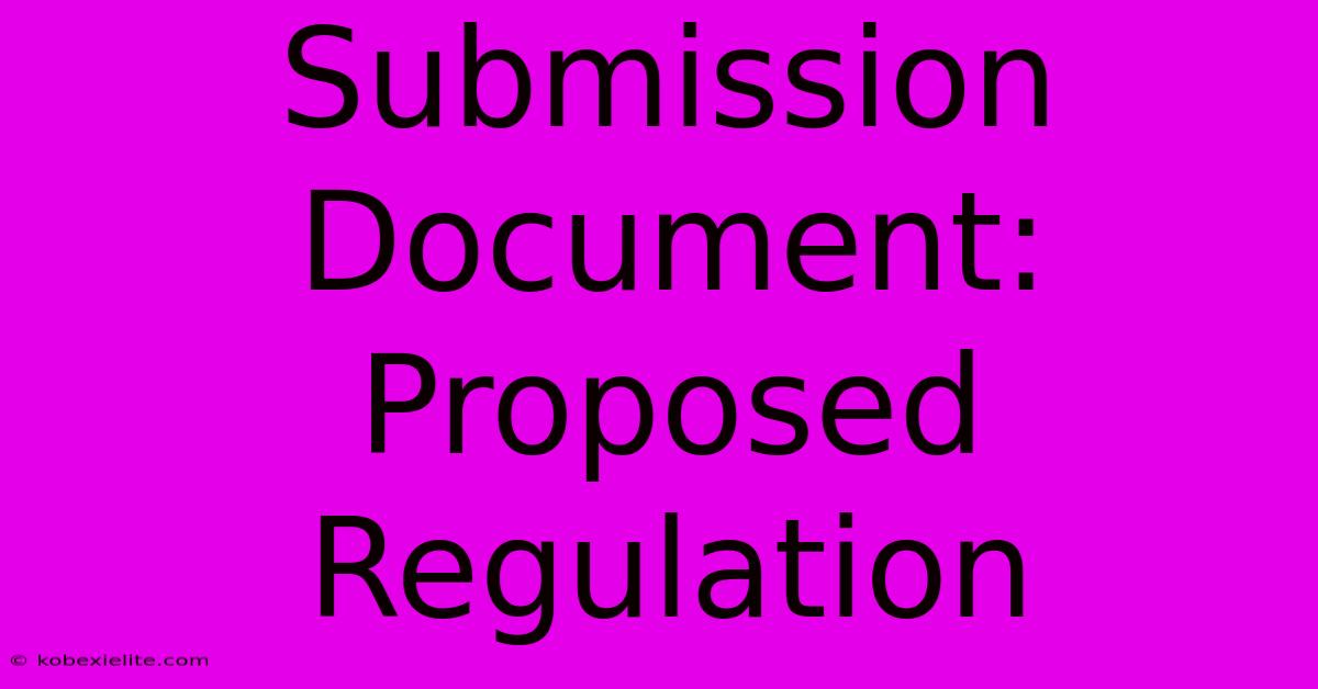 Submission Document: Proposed Regulation