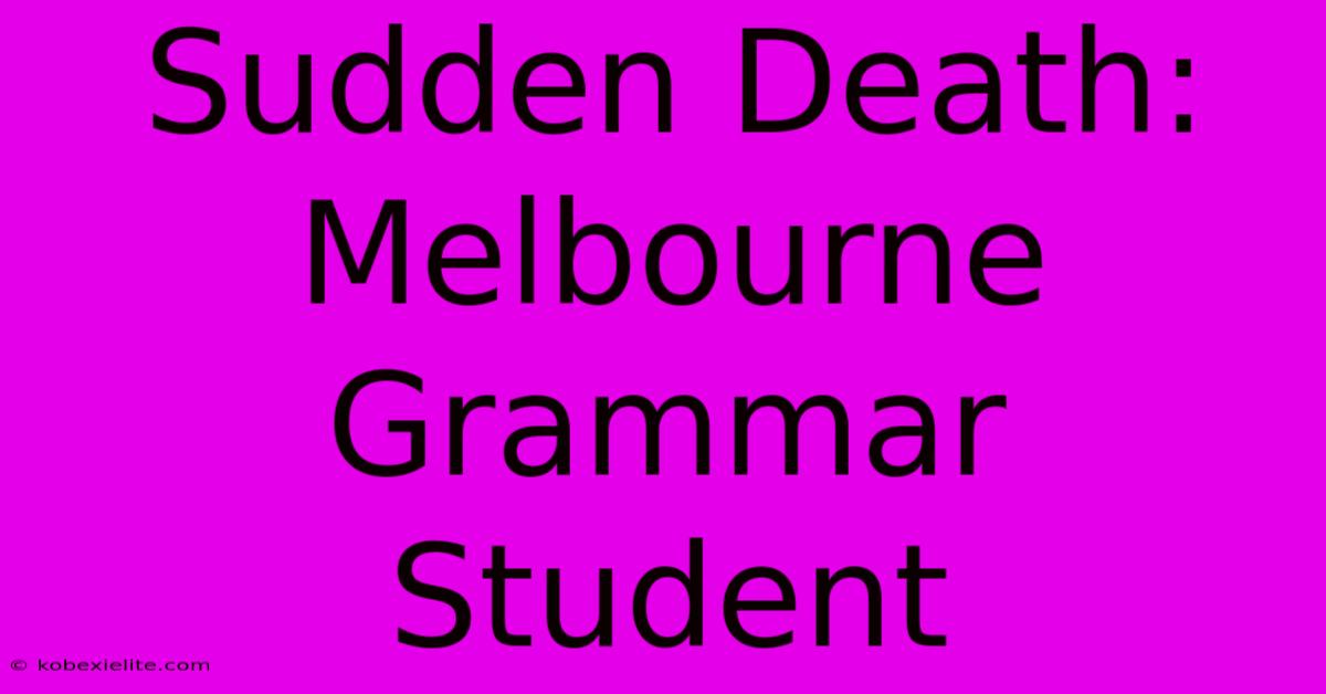 Sudden Death: Melbourne Grammar Student