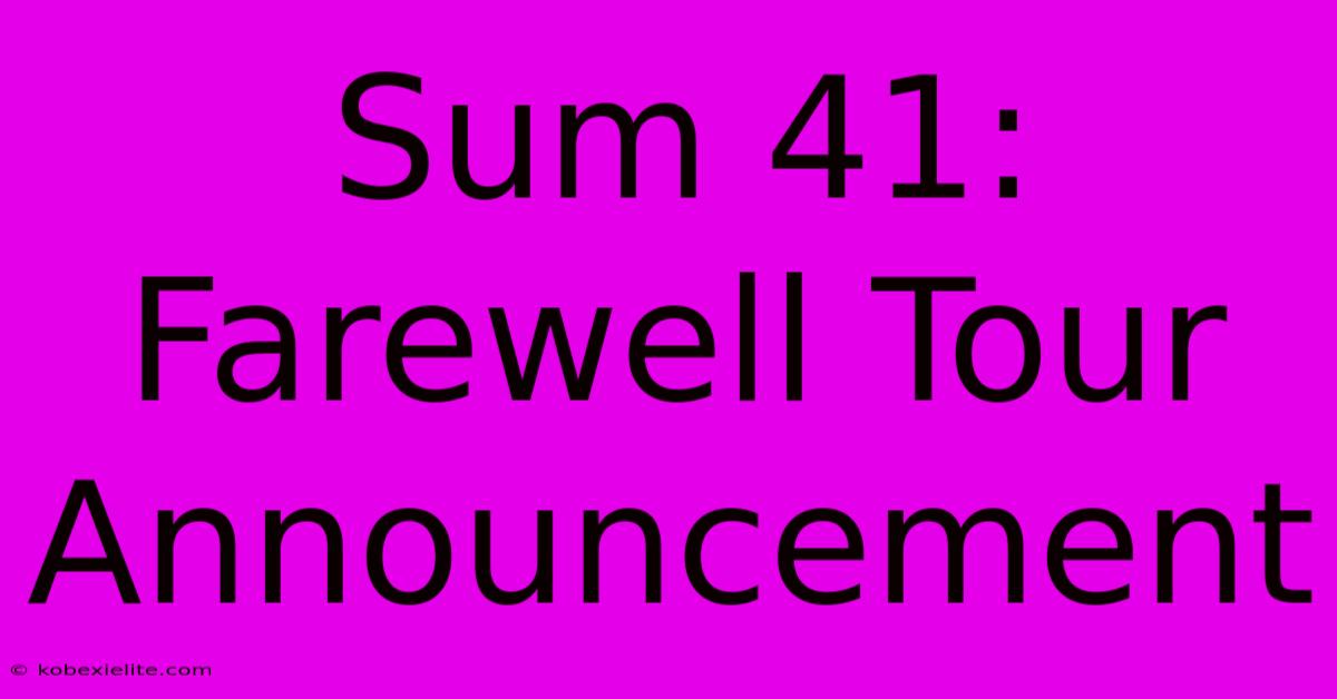 Sum 41: Farewell Tour Announcement