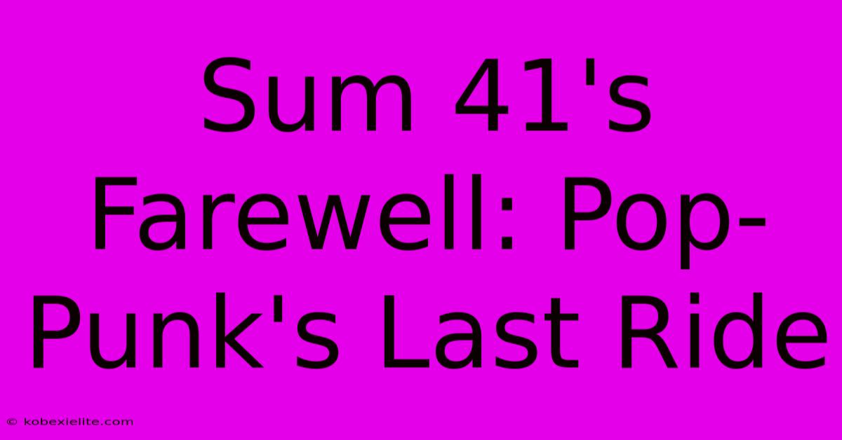 Sum 41's Farewell: Pop-Punk's Last Ride