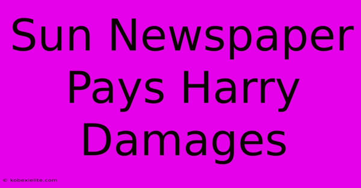 Sun Newspaper Pays Harry Damages