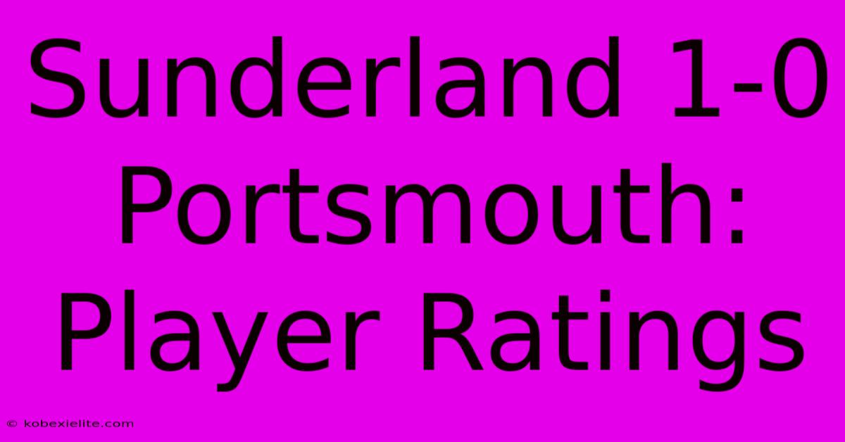 Sunderland 1-0 Portsmouth: Player Ratings