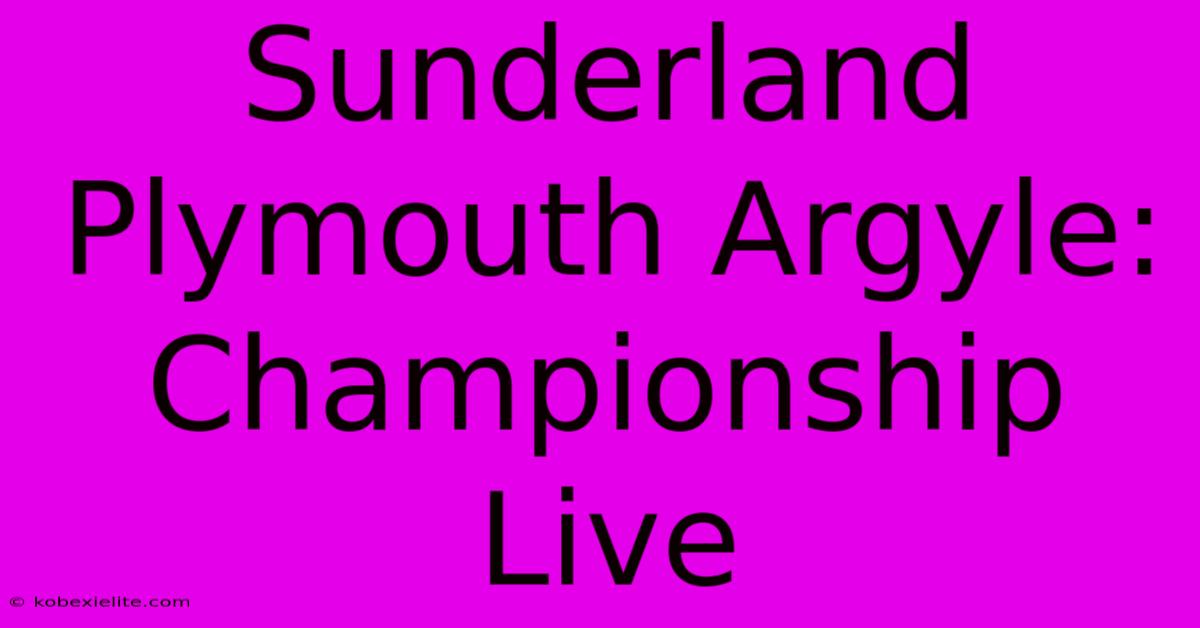 Sunderland Plymouth Argyle: Championship Live