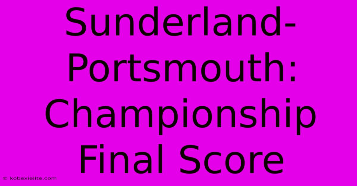 Sunderland-Portsmouth: Championship Final Score