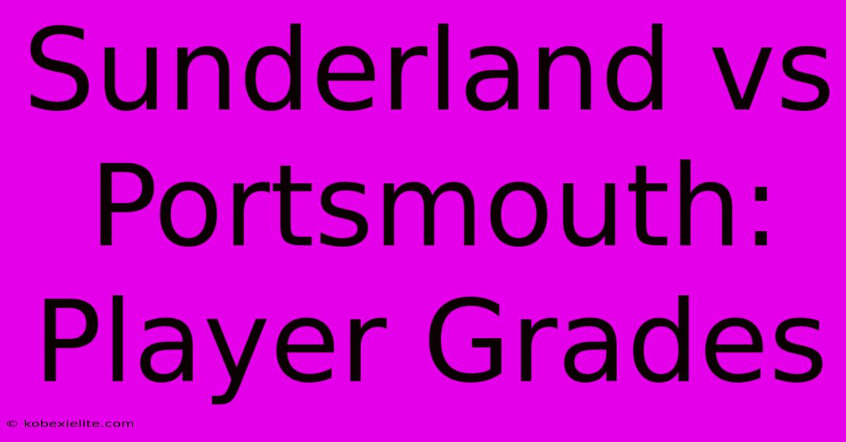 Sunderland Vs Portsmouth: Player Grades