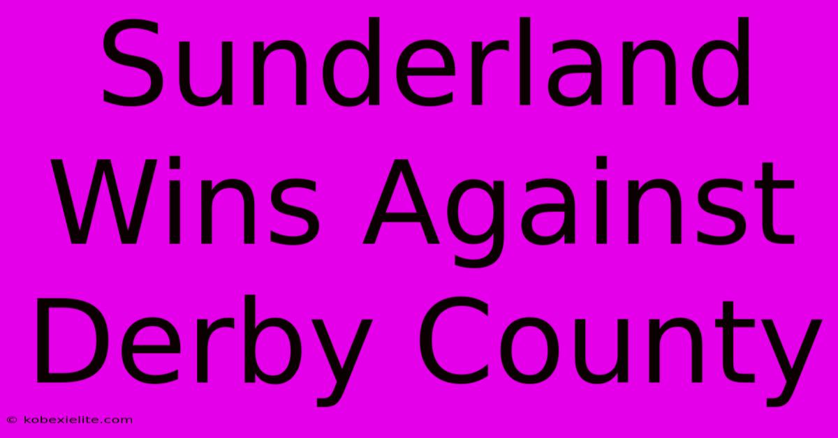 Sunderland Wins Against Derby County