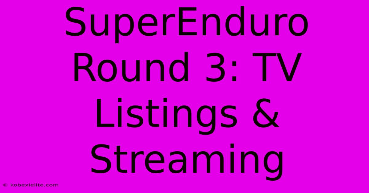 SuperEnduro Round 3: TV Listings & Streaming