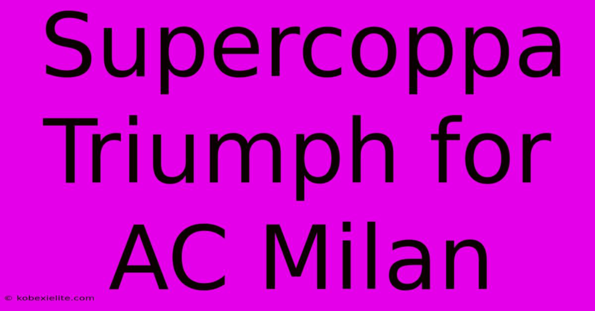 Supercoppa Triumph For AC Milan