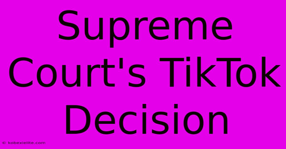 Supreme Court's TikTok Decision